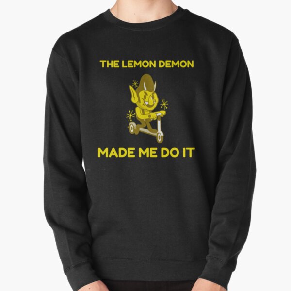 The Lemon Demon Made Me Do It Pullover Sweatshirt RB1207 product Offical Lemon Demon Merch